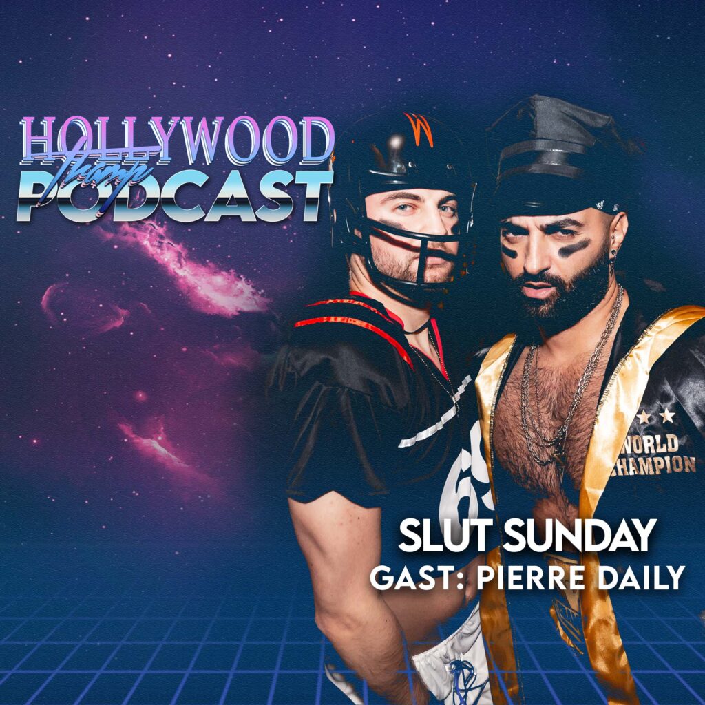 Hollywood Tramp & Pierre Daily Podcast Slut Sunday